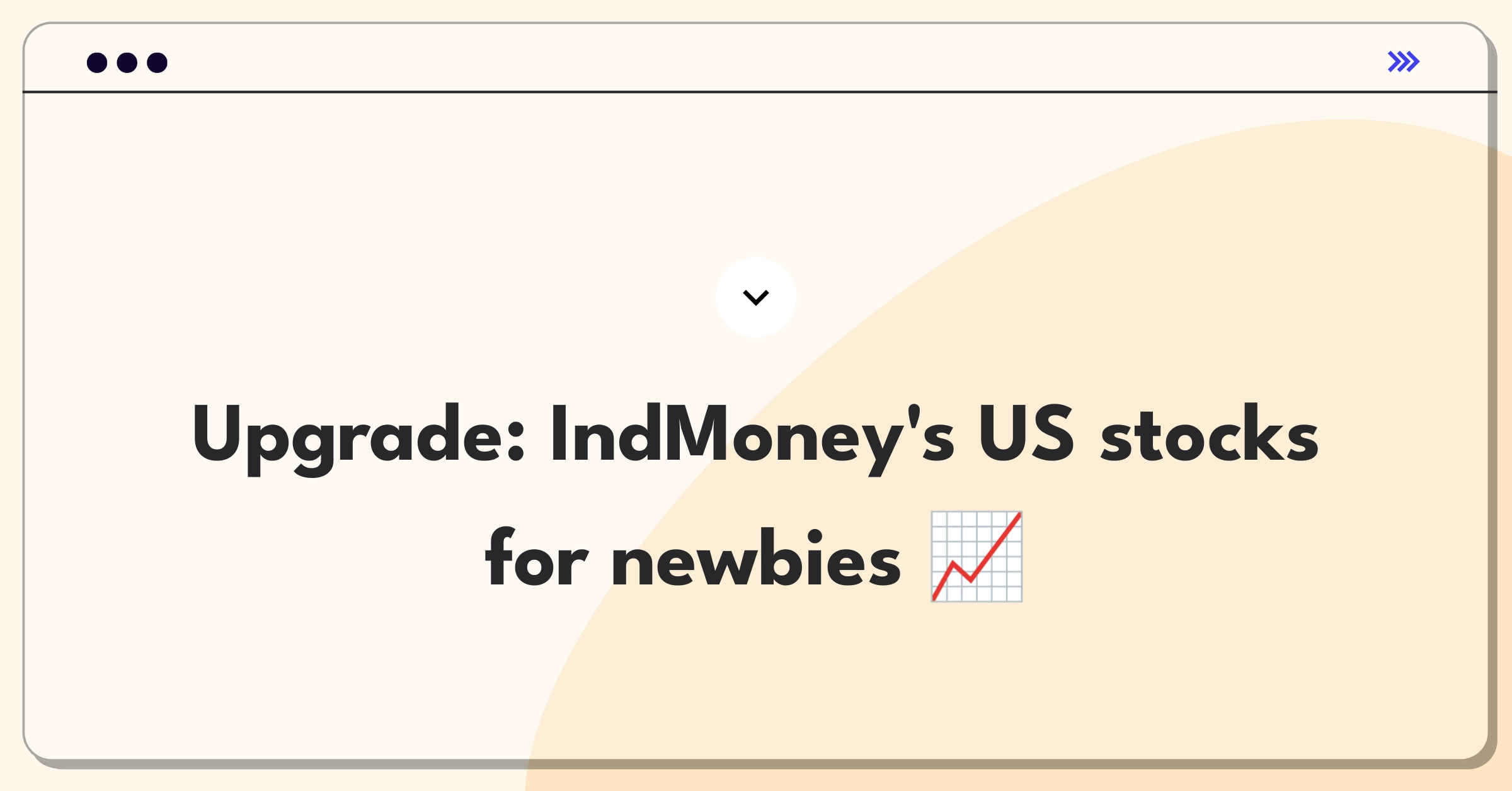 Product Management Improvement Question: Enhancing IndMoney's US stock investing feature for first-time investors