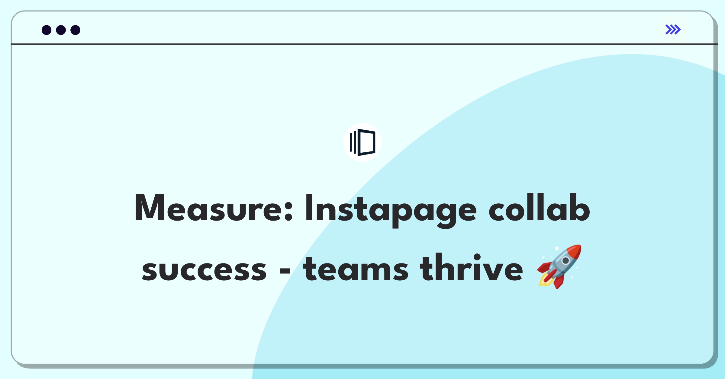 Product Management Analytics Question: Defining success metrics for Instapage's marketing team collaboration tools