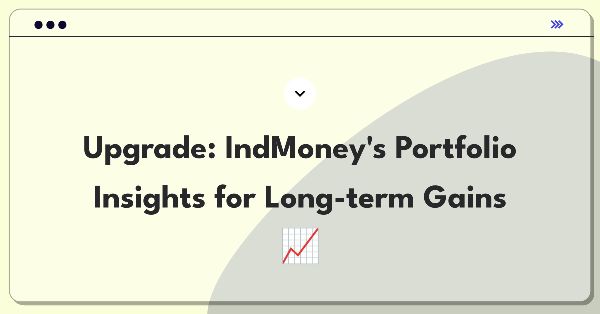 Product Management Improvement Question: Enhancing IndMoney's portfolio analysis for long-term investors