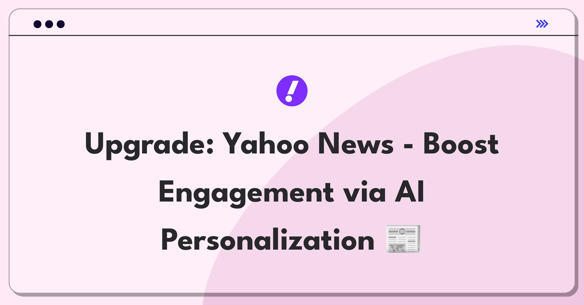 Product Management Improvement Question: Enhancing Yahoo News platform with personalized features for increased user engagement