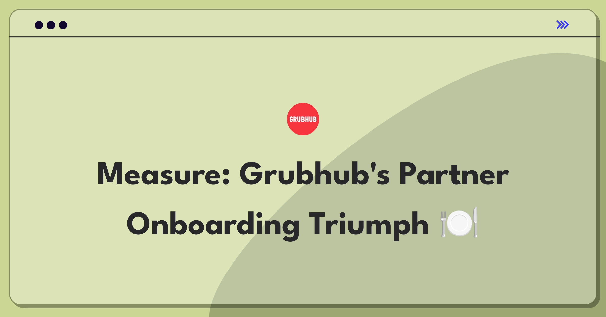 Product Management Analytics Question: Measuring success of Grubhub's restaurant partner onboarding process