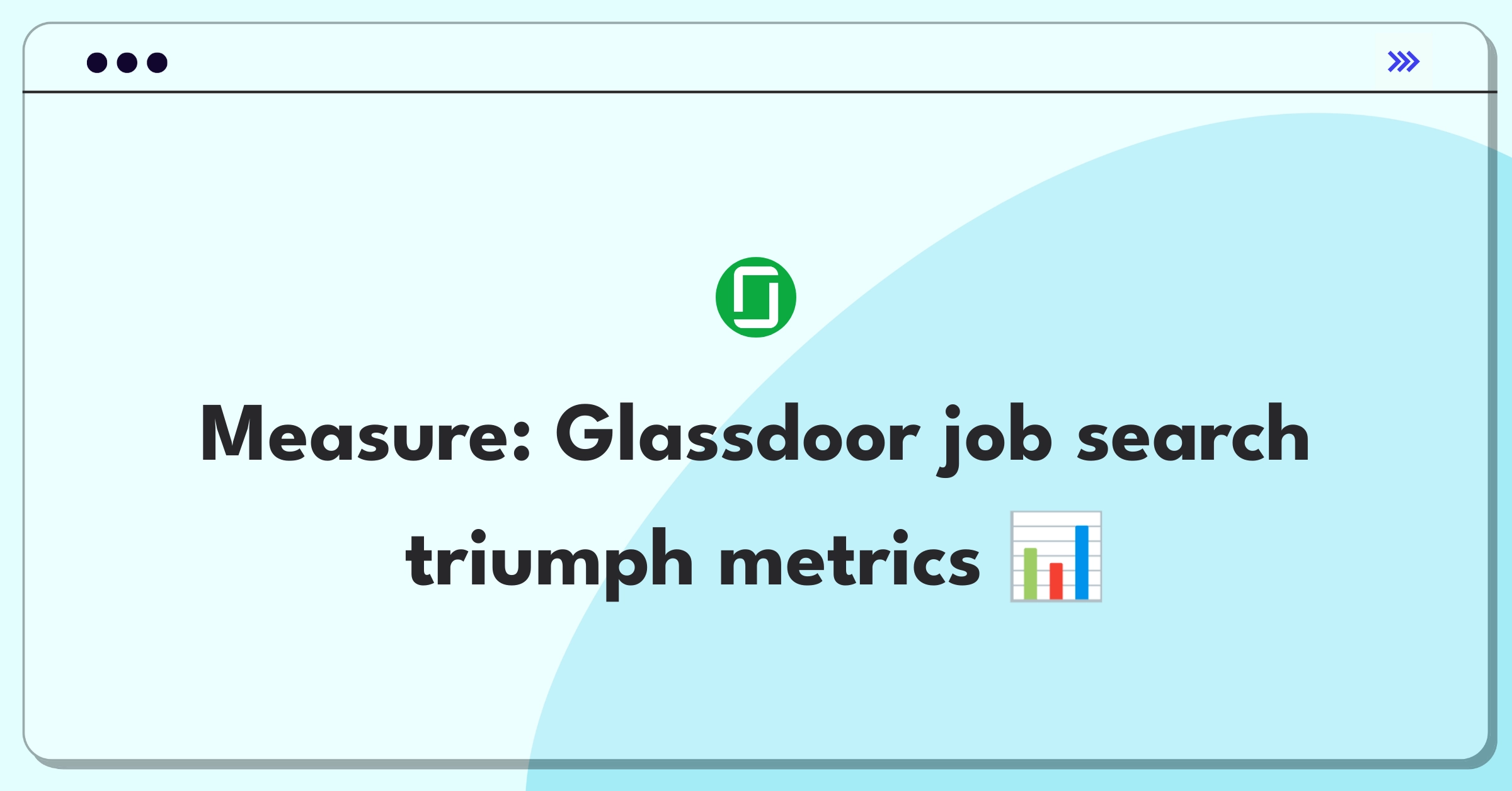 Product Management Metrics Question: Defining success for Glassdoor's job search functionality