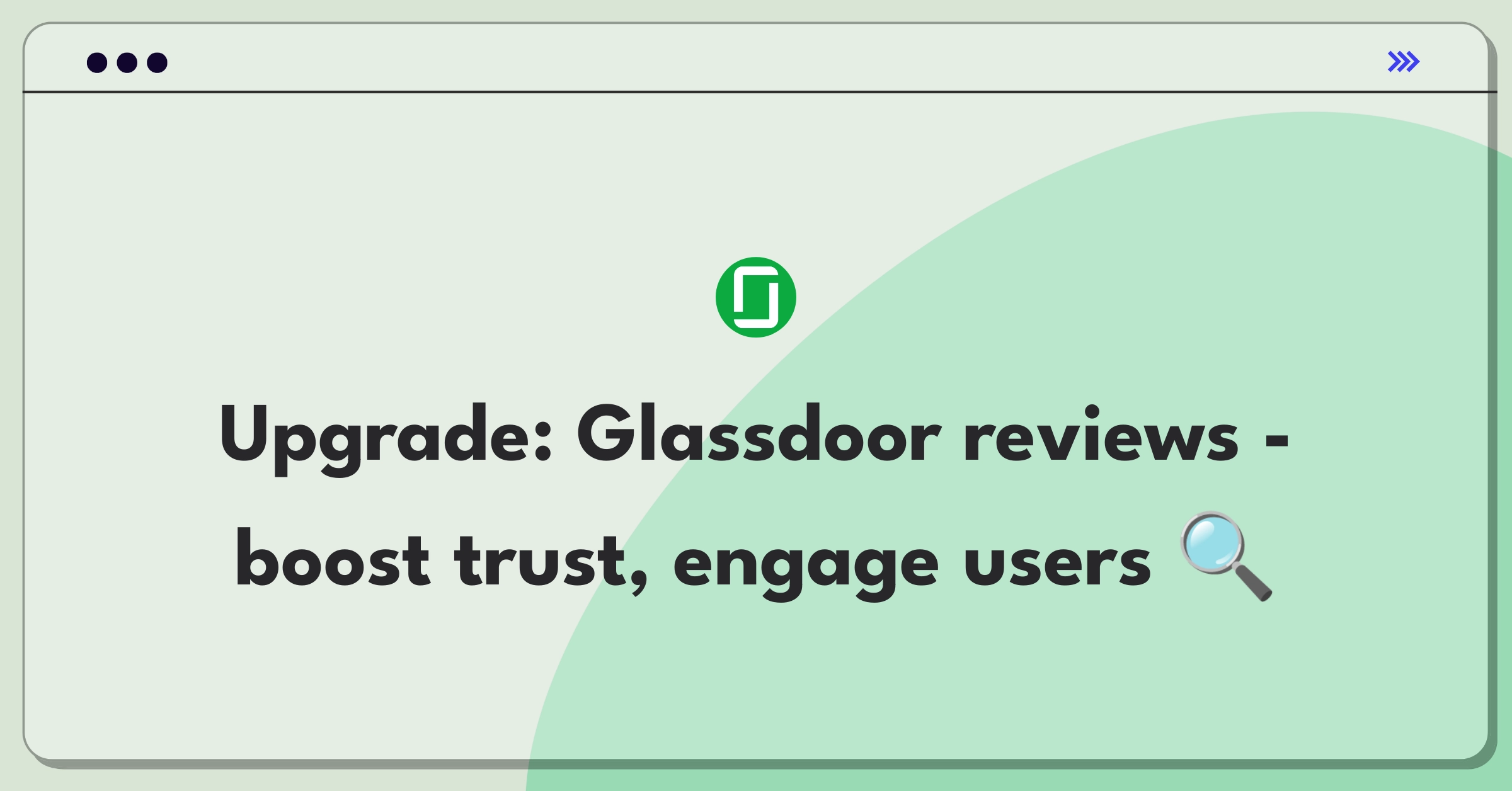 Product Management Improvement Question: Innovative features for Glassdoor company reviews to increase engagement and trust