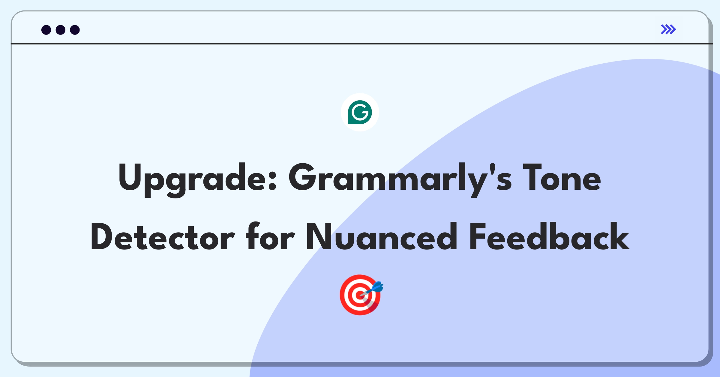 Product Management Improvement Question: Enhancing Grammarly's tone detection for more nuanced business communication feedback