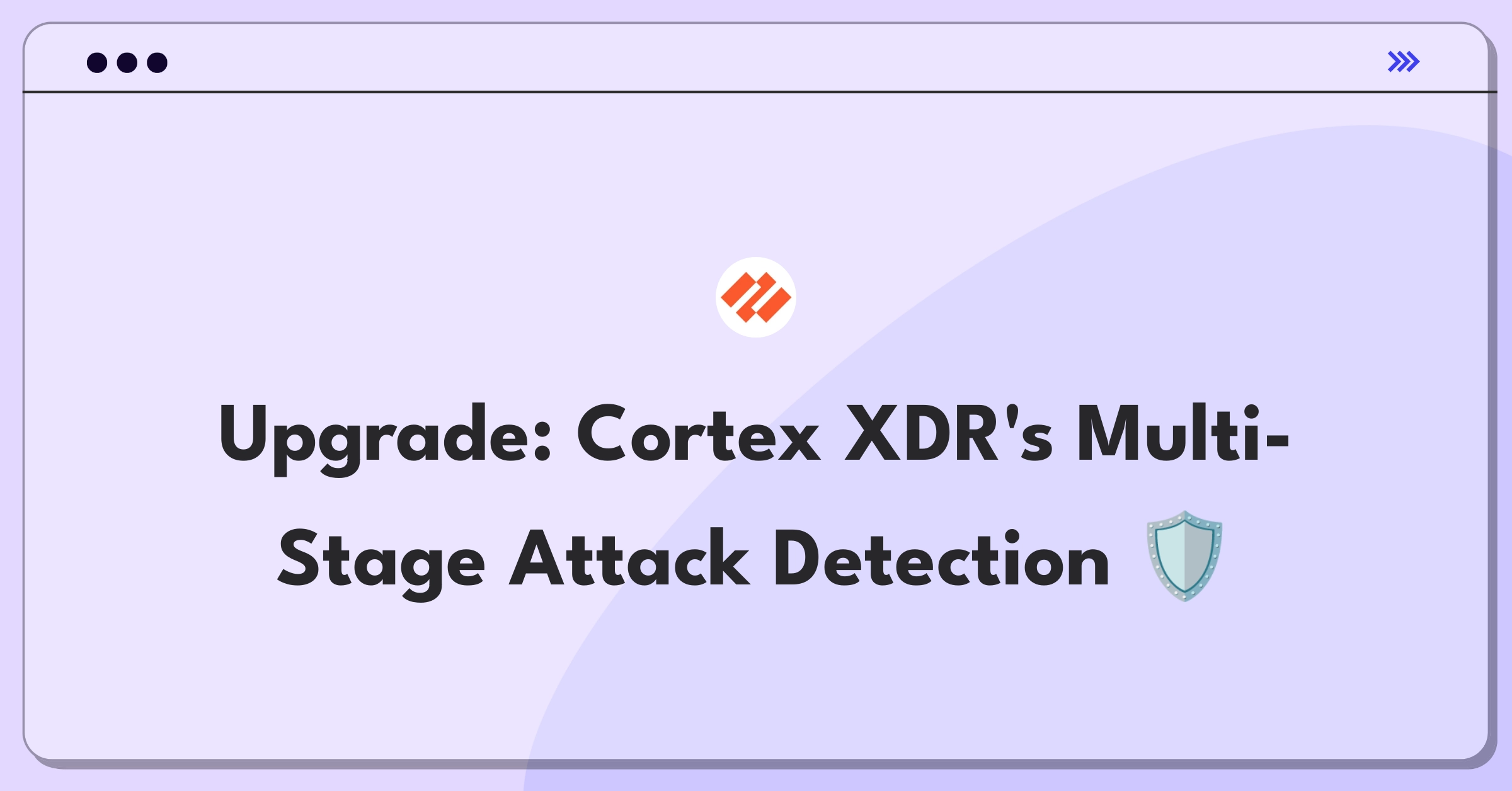 Product Management Improvement Question: Enhancing Palo Alto Networks Cortex XDR platform for sophisticated attack detection