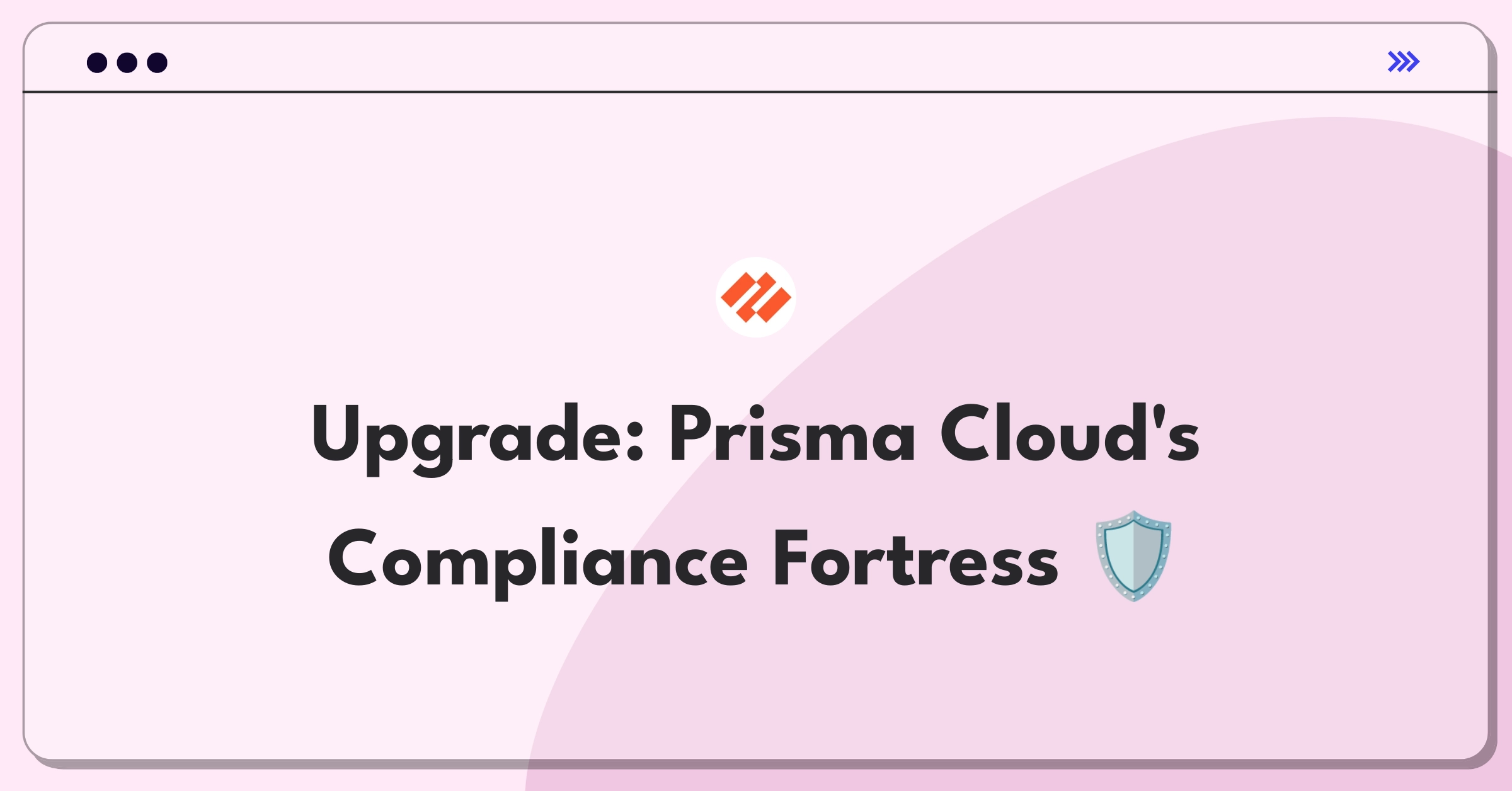 Product Management Improvement Question: Enhancing Palo Alto Networks' Prisma Cloud for simplified hybrid cloud compliance management