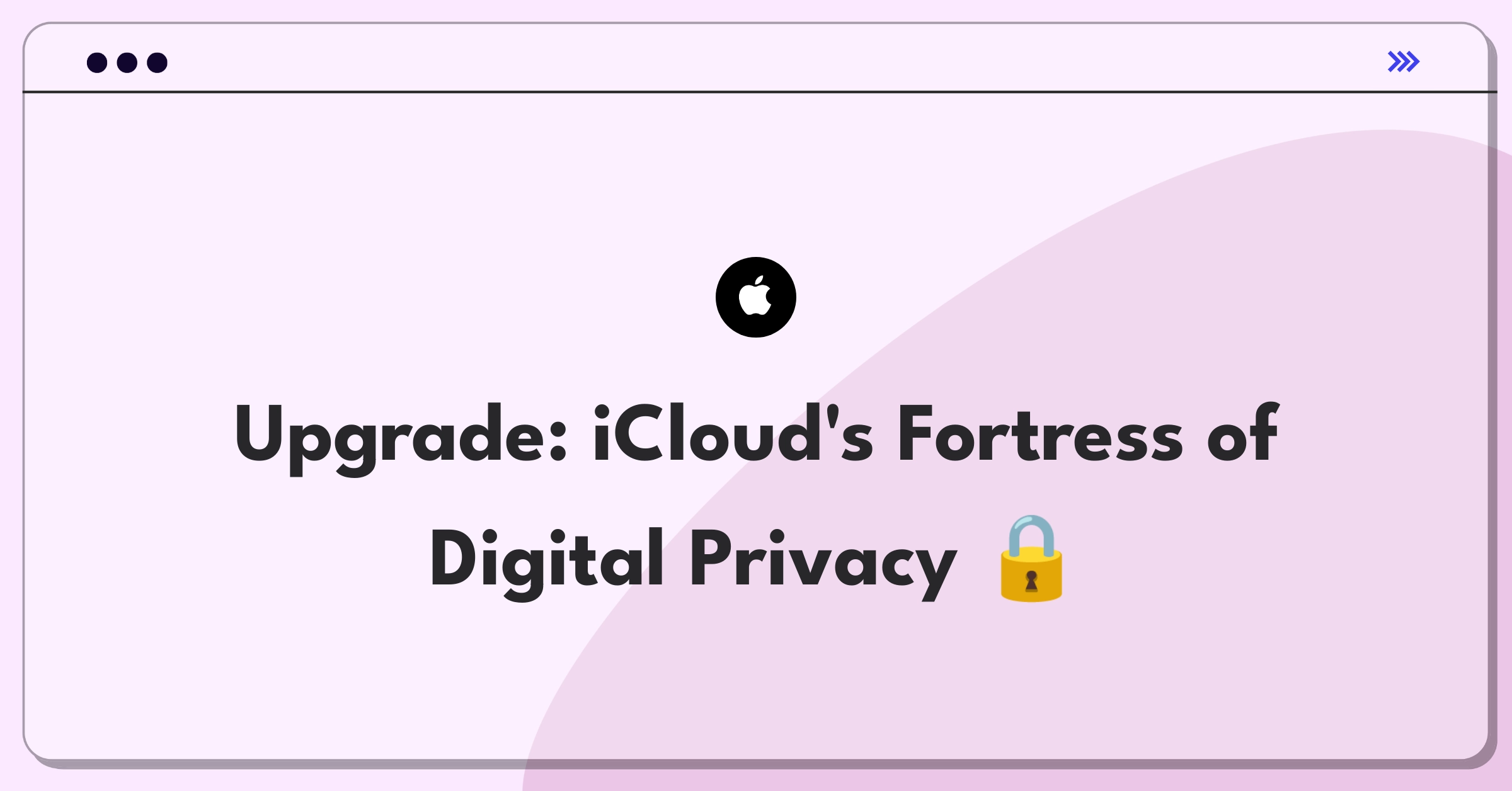 Product Management Improvement Question: Enhancing iCloud privacy features for better user data protection