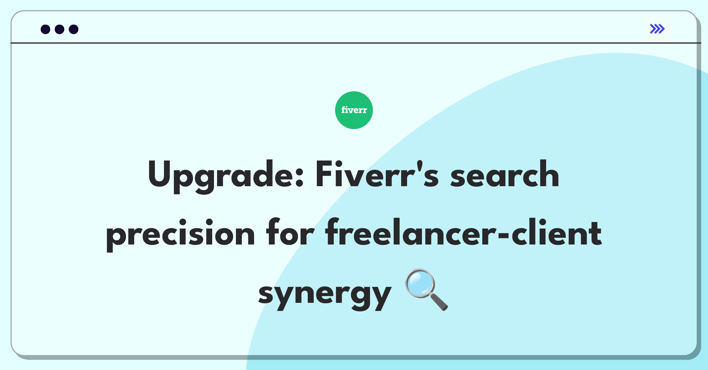 Product Management Improvement Question: Refining Fiverr's search algorithm for better freelancer-client matches