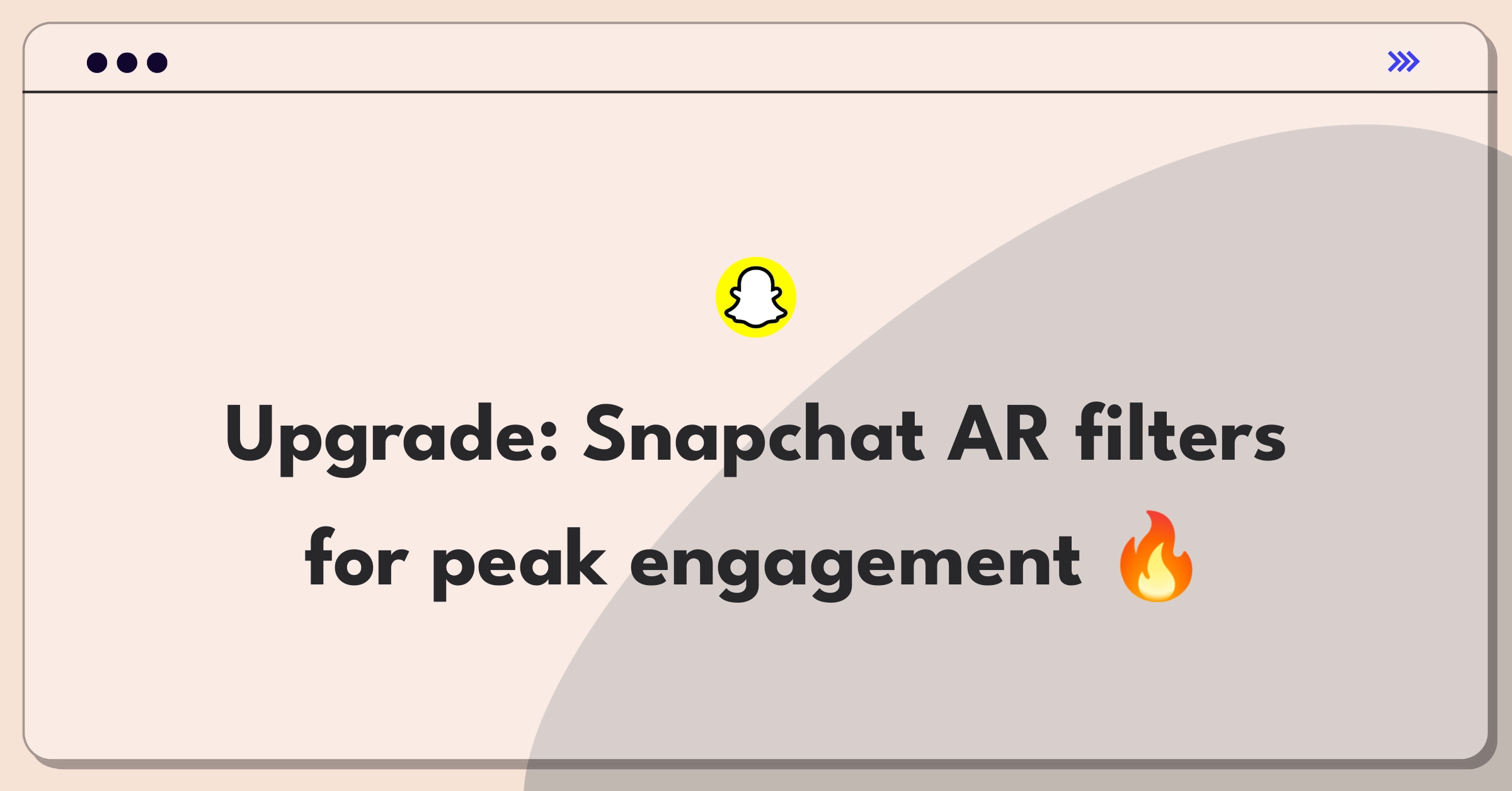 Product Management Improvement Question: Enhancing Snapchat's AR filters for increased user engagement