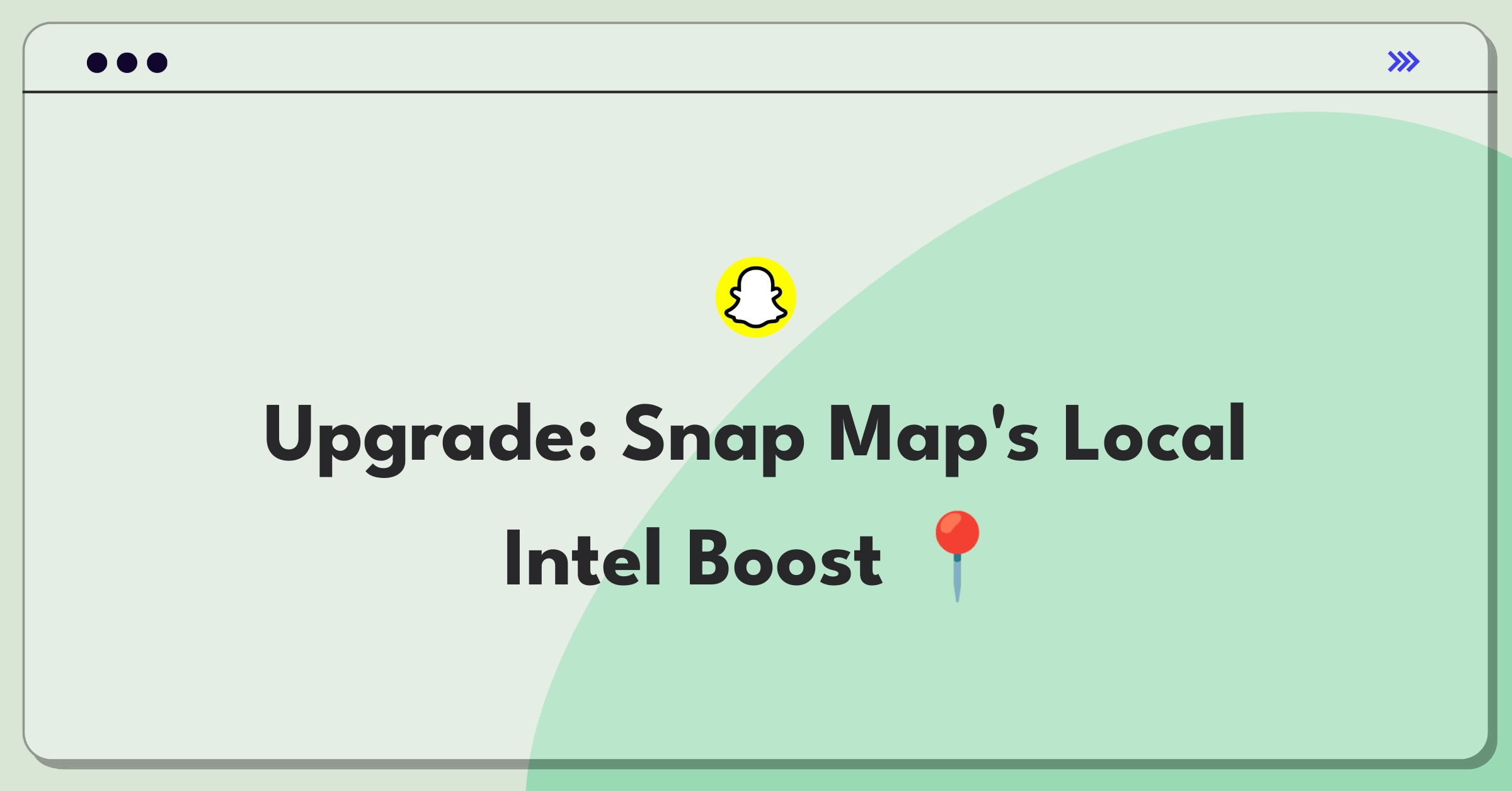 Product Management Improvement Question: Enhancing Snapchat's Snap Map feature for better local information delivery