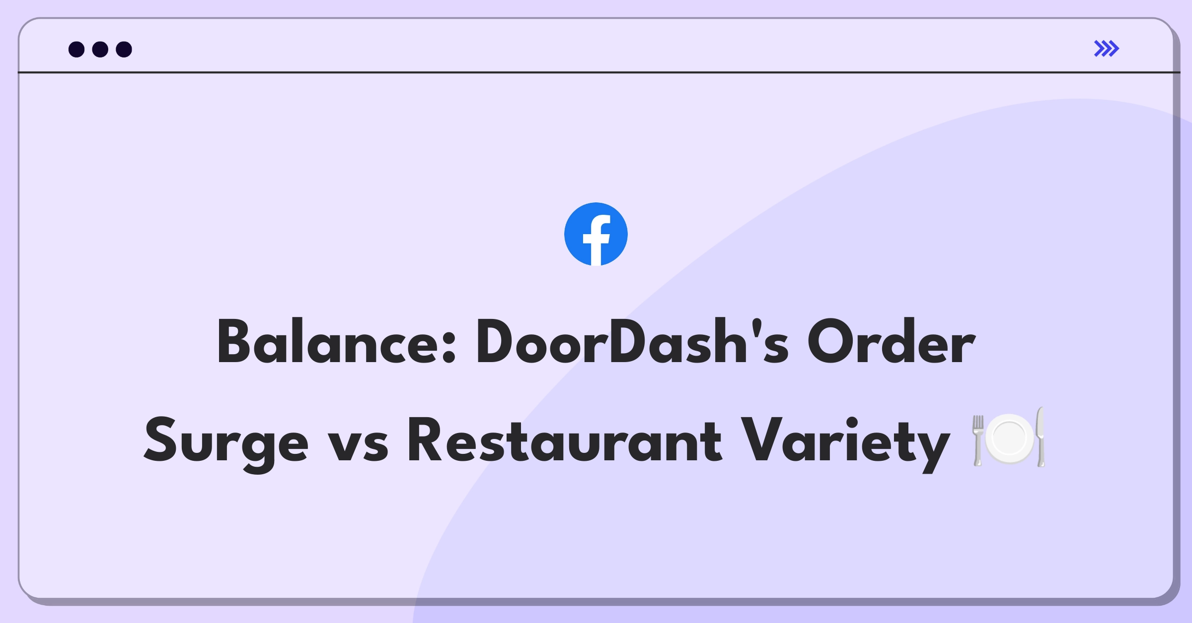 Product Management Trade-off Question: DoorDash balancing increased orders against decreased restaurant diversity