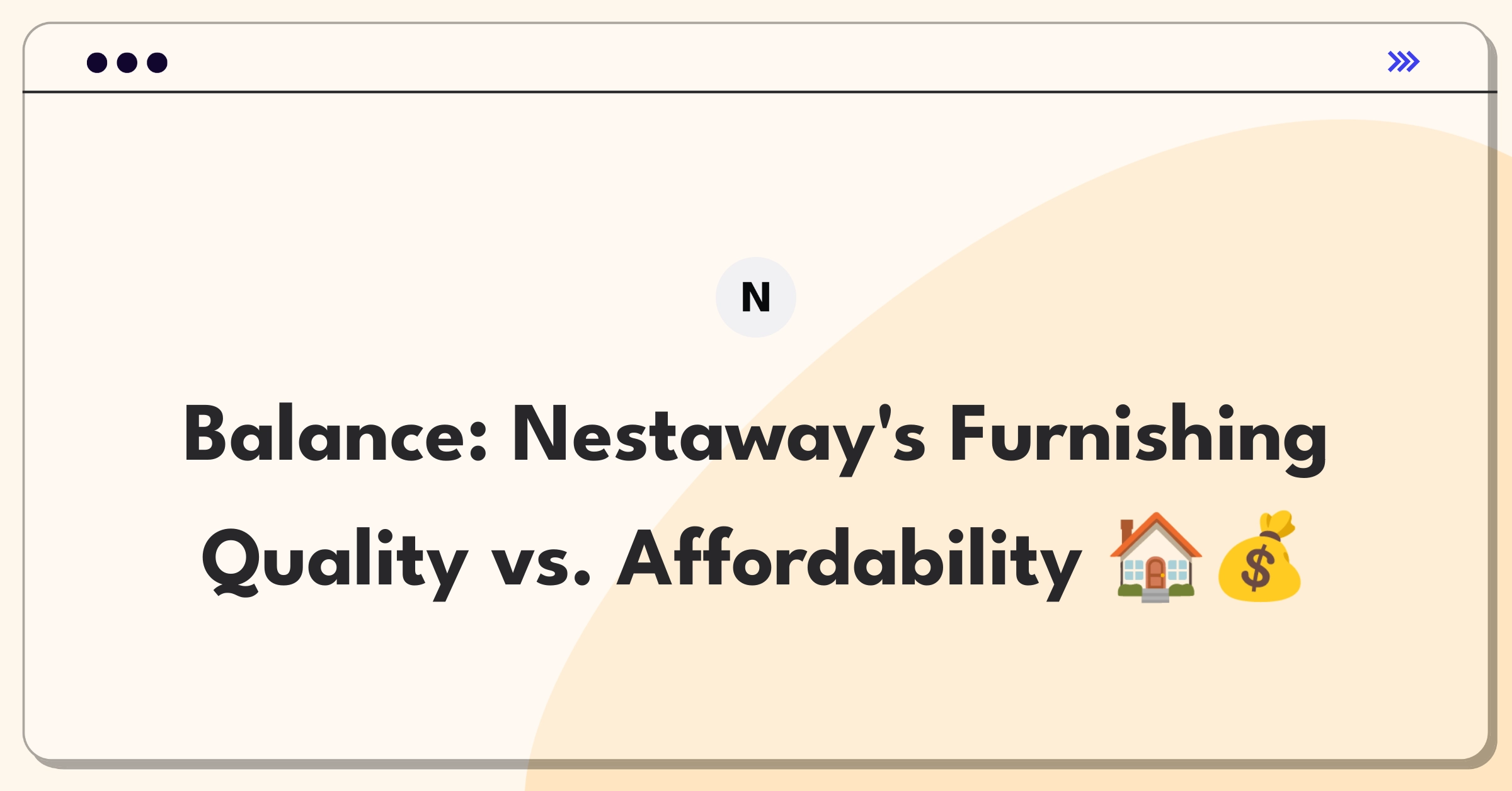 Product Management Tradeoff Question: Balancing furnishing quality and affordability for Nestaway's rental properties