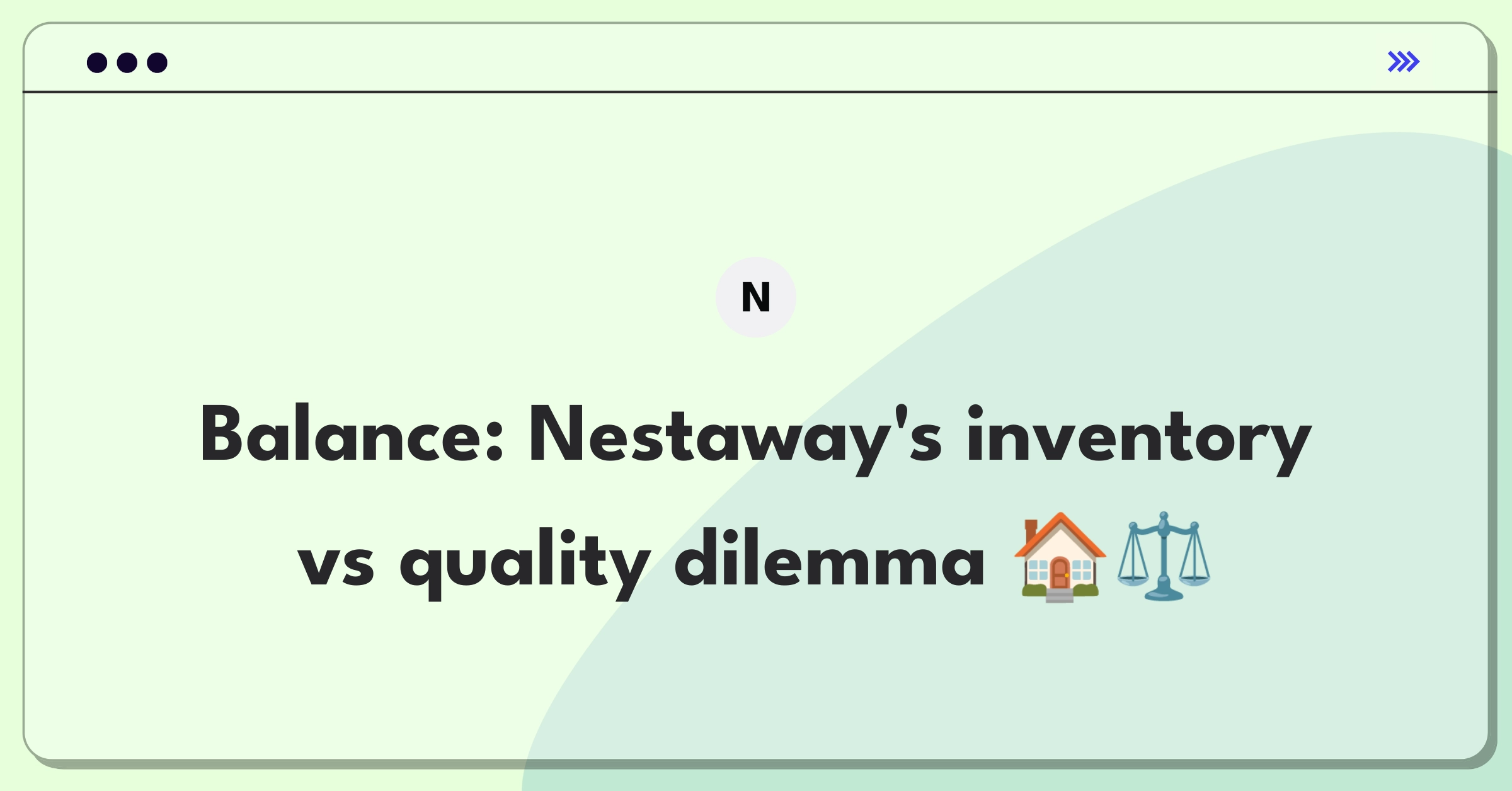 Product Management Tradeoff Question: Nestaway rental platform balancing inventory growth with listing quality improvement