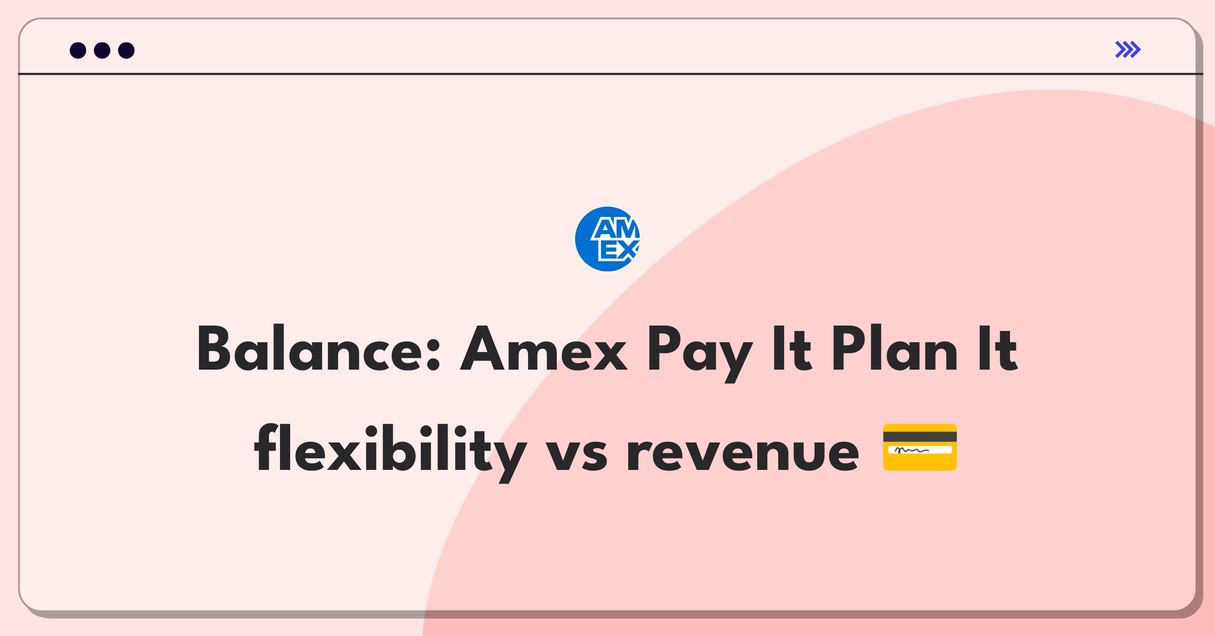 Product Management Trade-Off Question: American Express payment flexibility and revenue balance