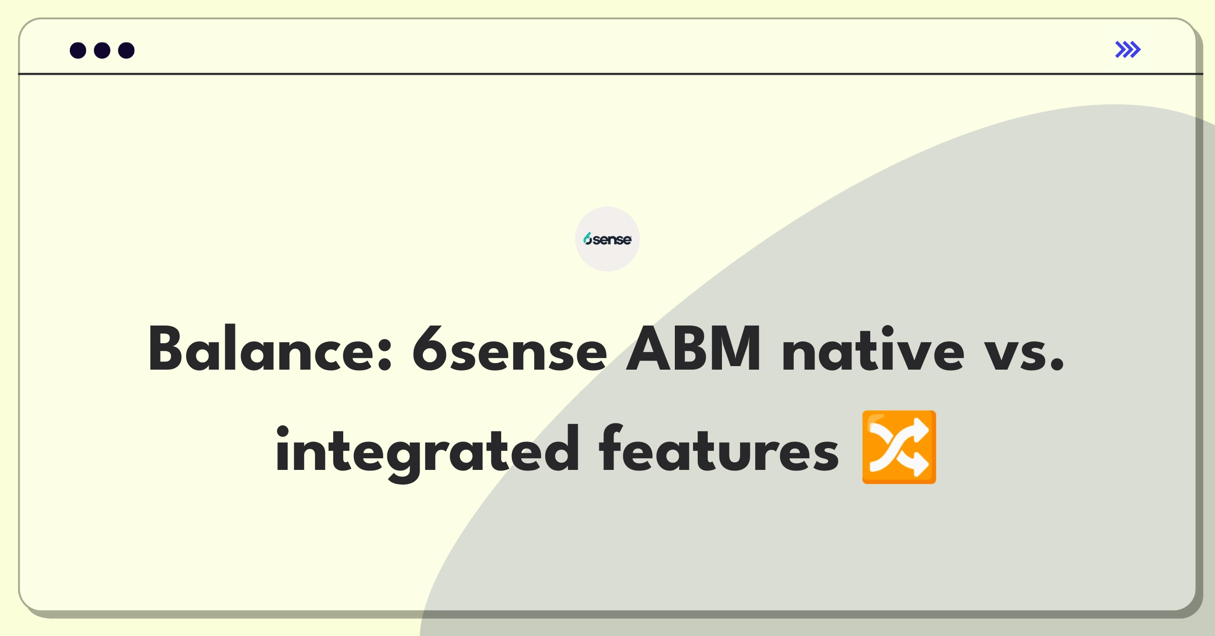 Product Management Trade-off Question: 6sense ABM platform native functionality vs third-party integrations prioritization