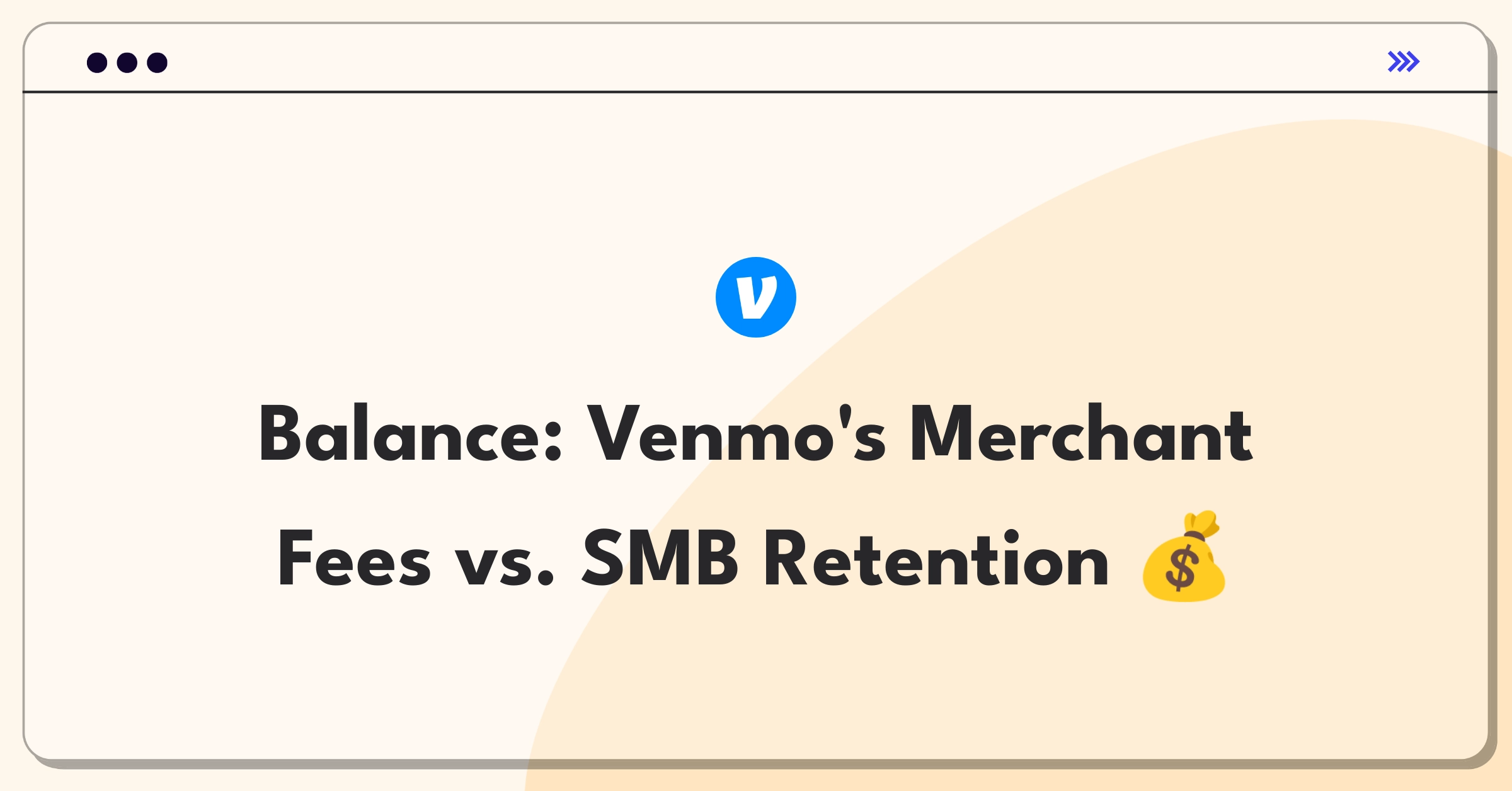 Product Management Trade-Off Question: Balancing Venmo's merchant fees with small business retention on the platform