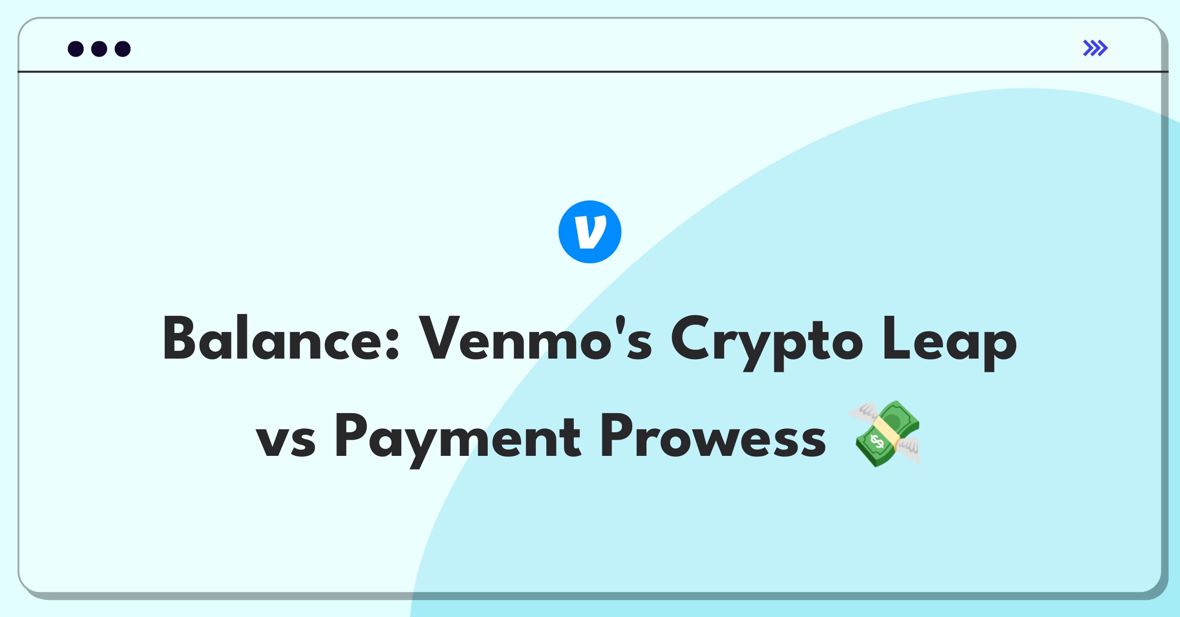 Product Management Tradeoff Question: Venmo weighing crypto expansion against core payment enhancement