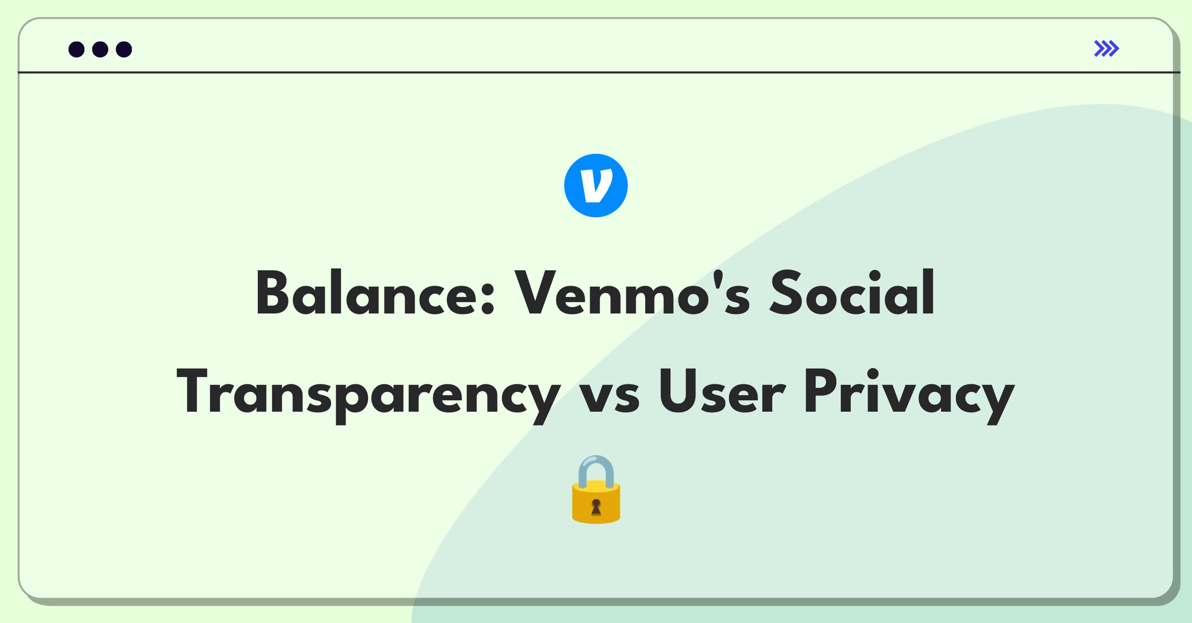 Product Management Tradeoff Question: Venmo social feed privacy controls versus open engagement strategy