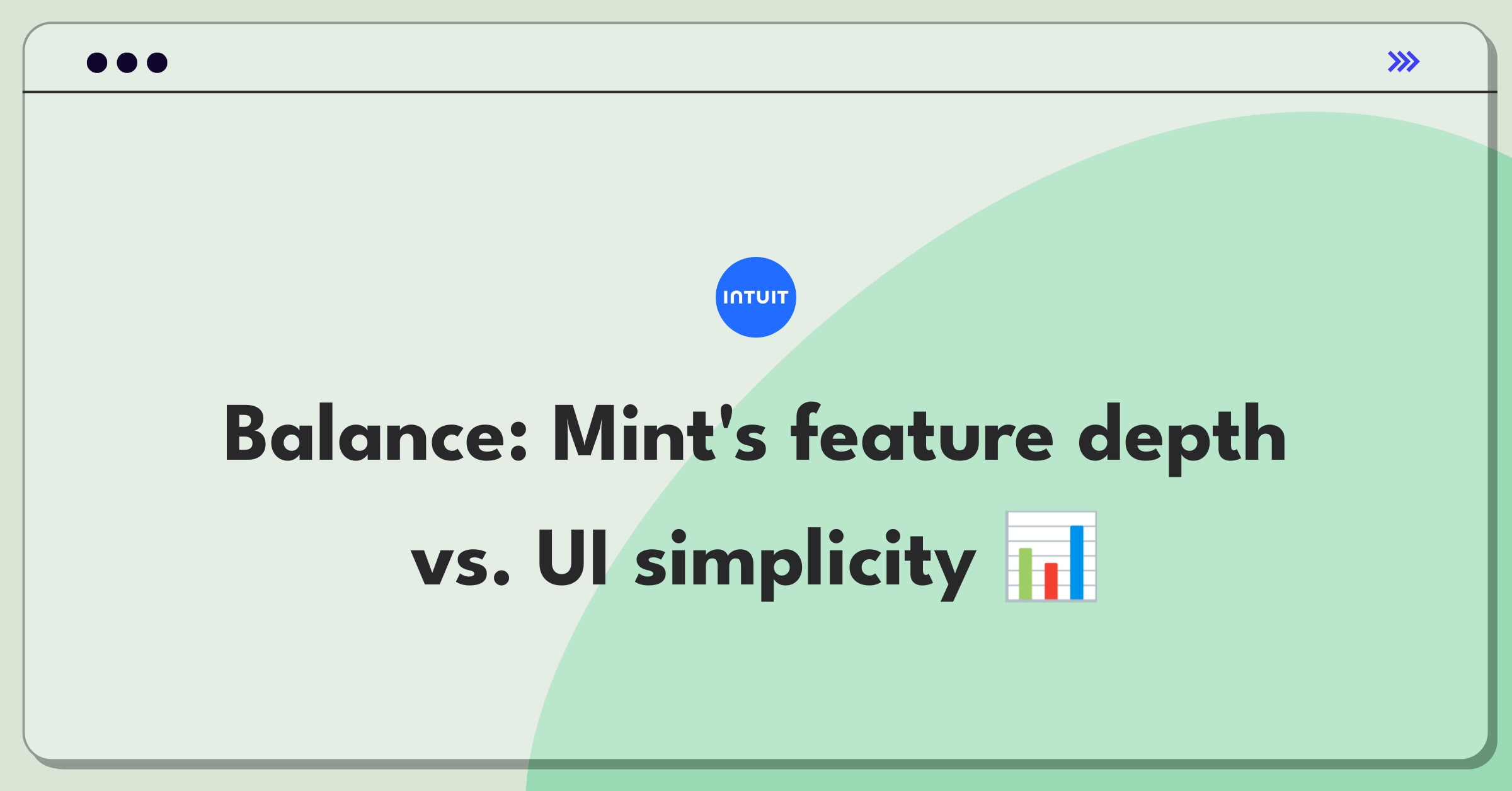 Product Management Trade-Off Question: Intuit Mint app balancing comprehensive features with simplified user interface