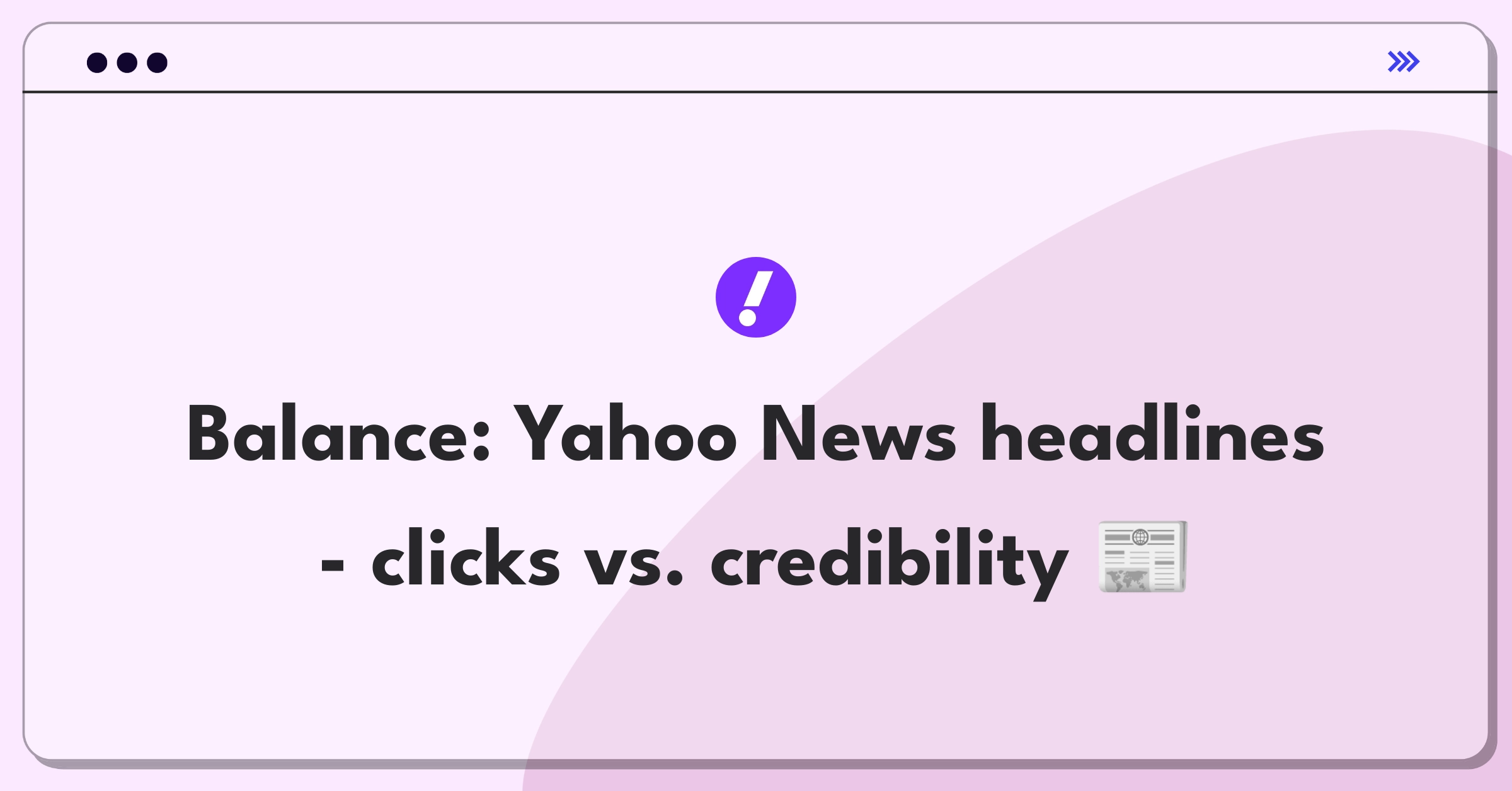 Product Management Tradeoff Question: Yahoo News headline strategy balancing engagement and journalistic integrity