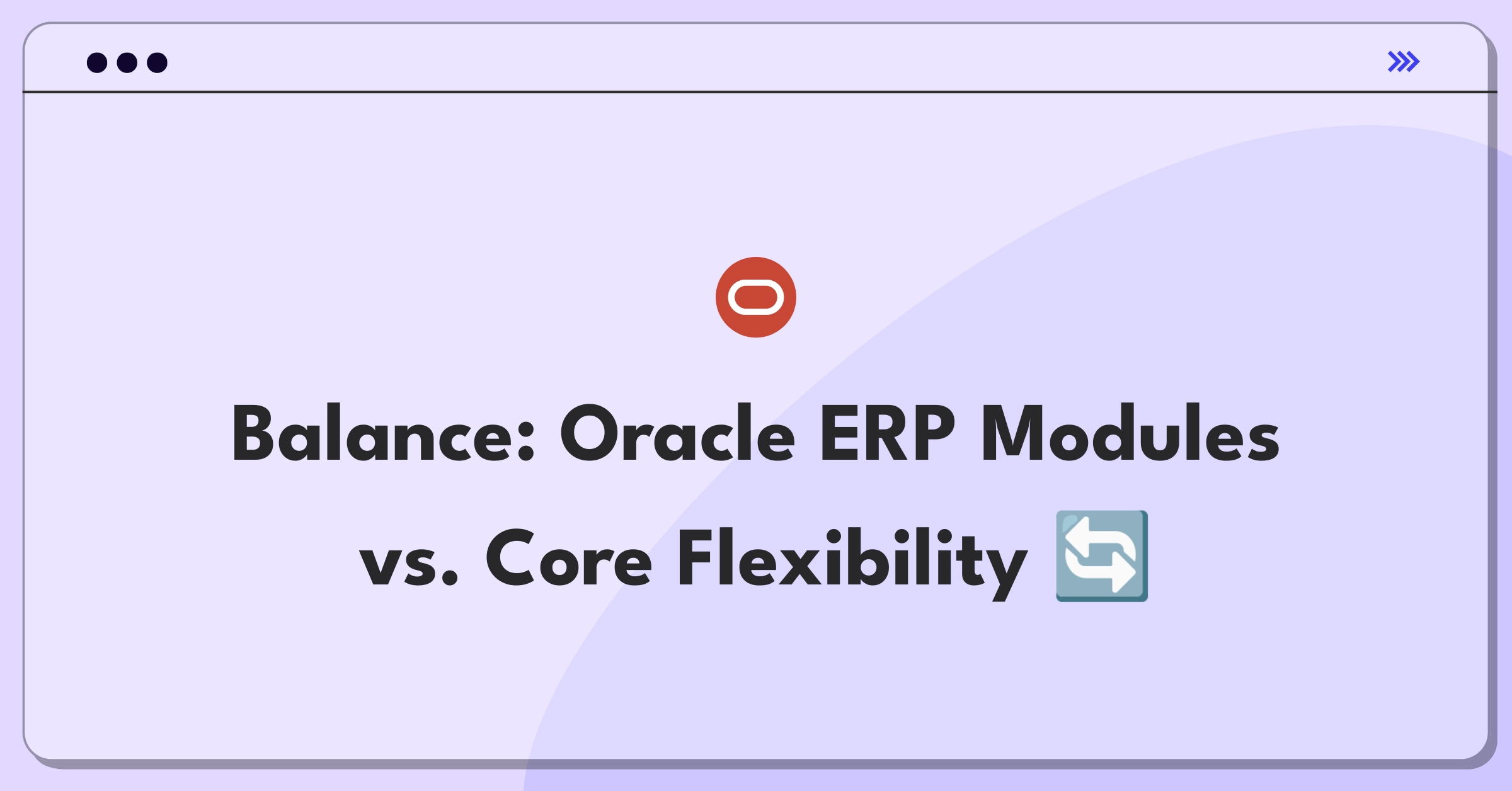 Product Management Strategy Question: Oracle E-Business Suite modules versus customizable platform tradeoff