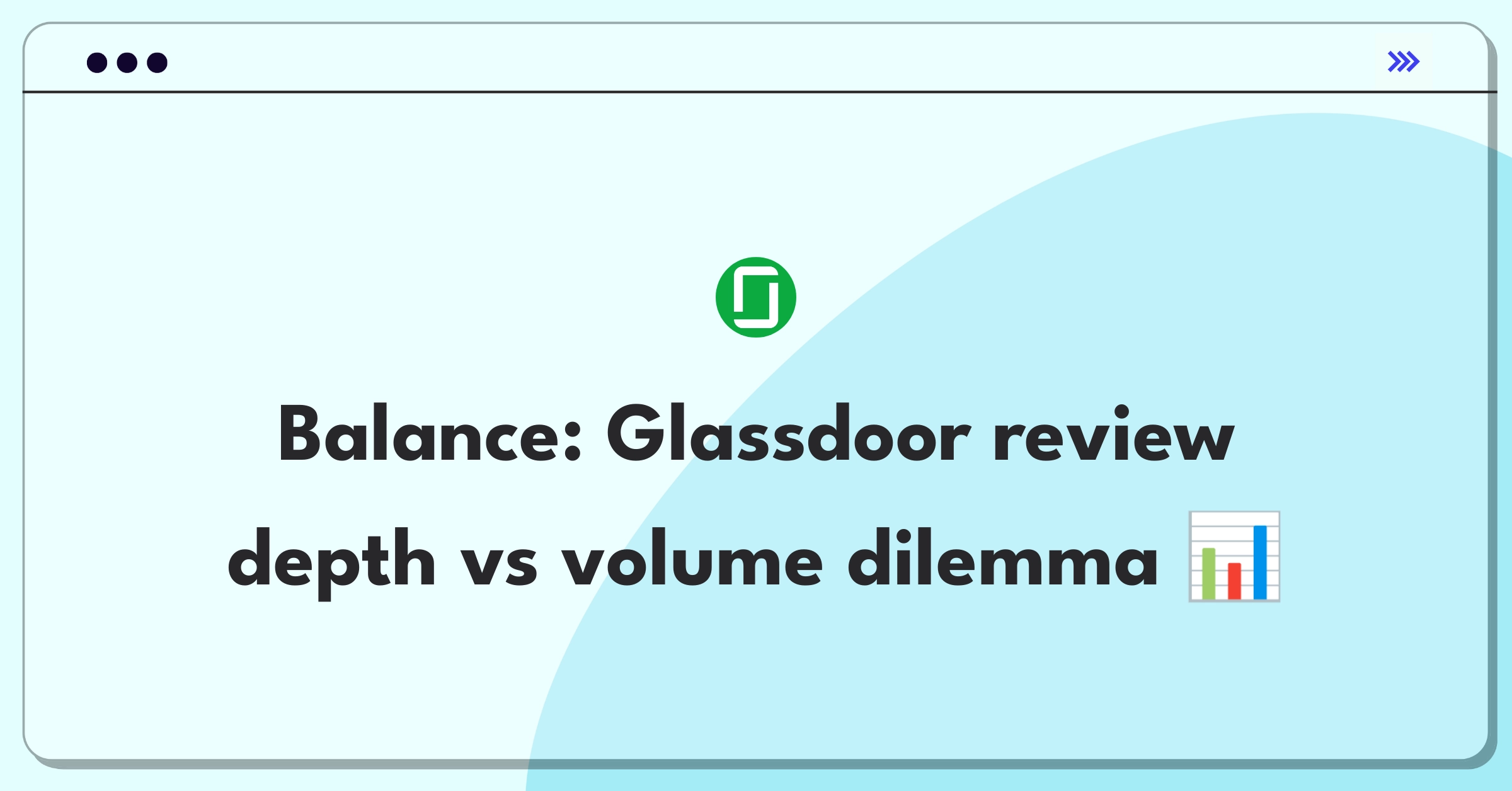 Product Management Tradeoff Question: Glassdoor review quality versus quantity strategic decision