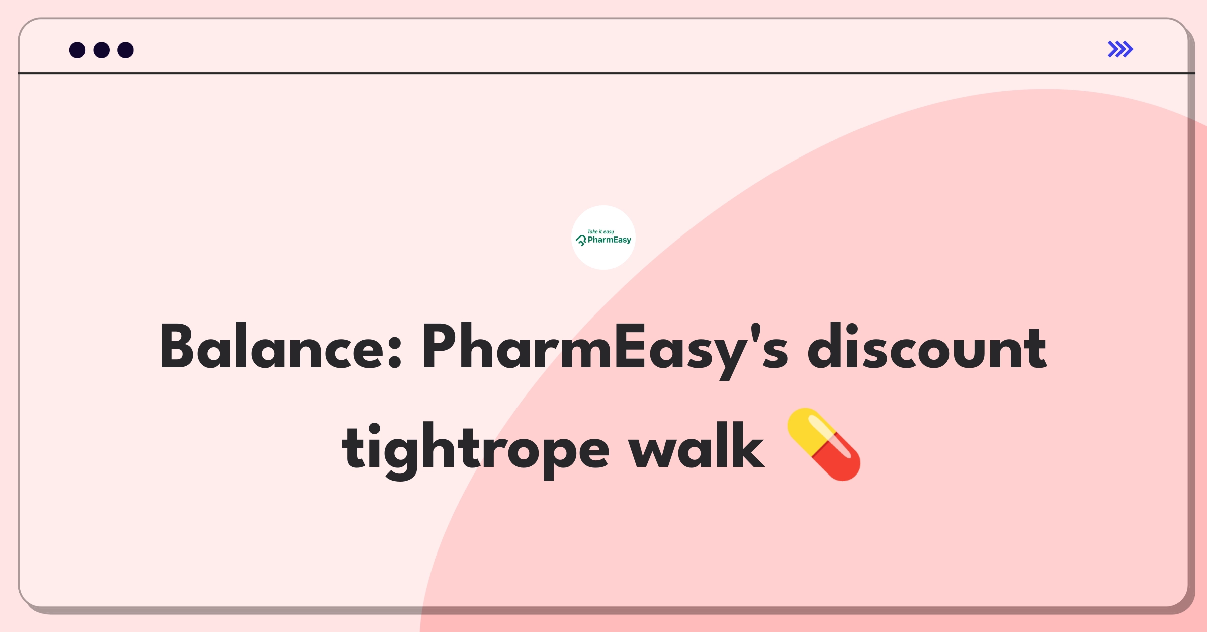 Product Management Tradeoff Question: PharmEasy balancing discounts and profits in online pharmacy