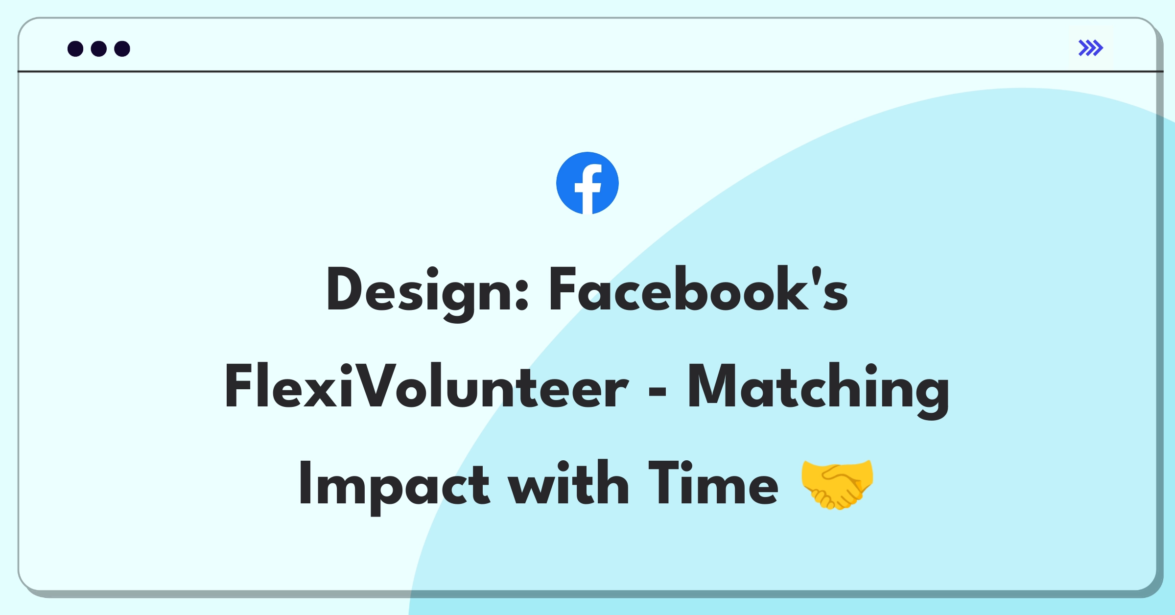 Product Management Design Question: Facebook volunteer product concept with AI-powered scheduling and local community focus