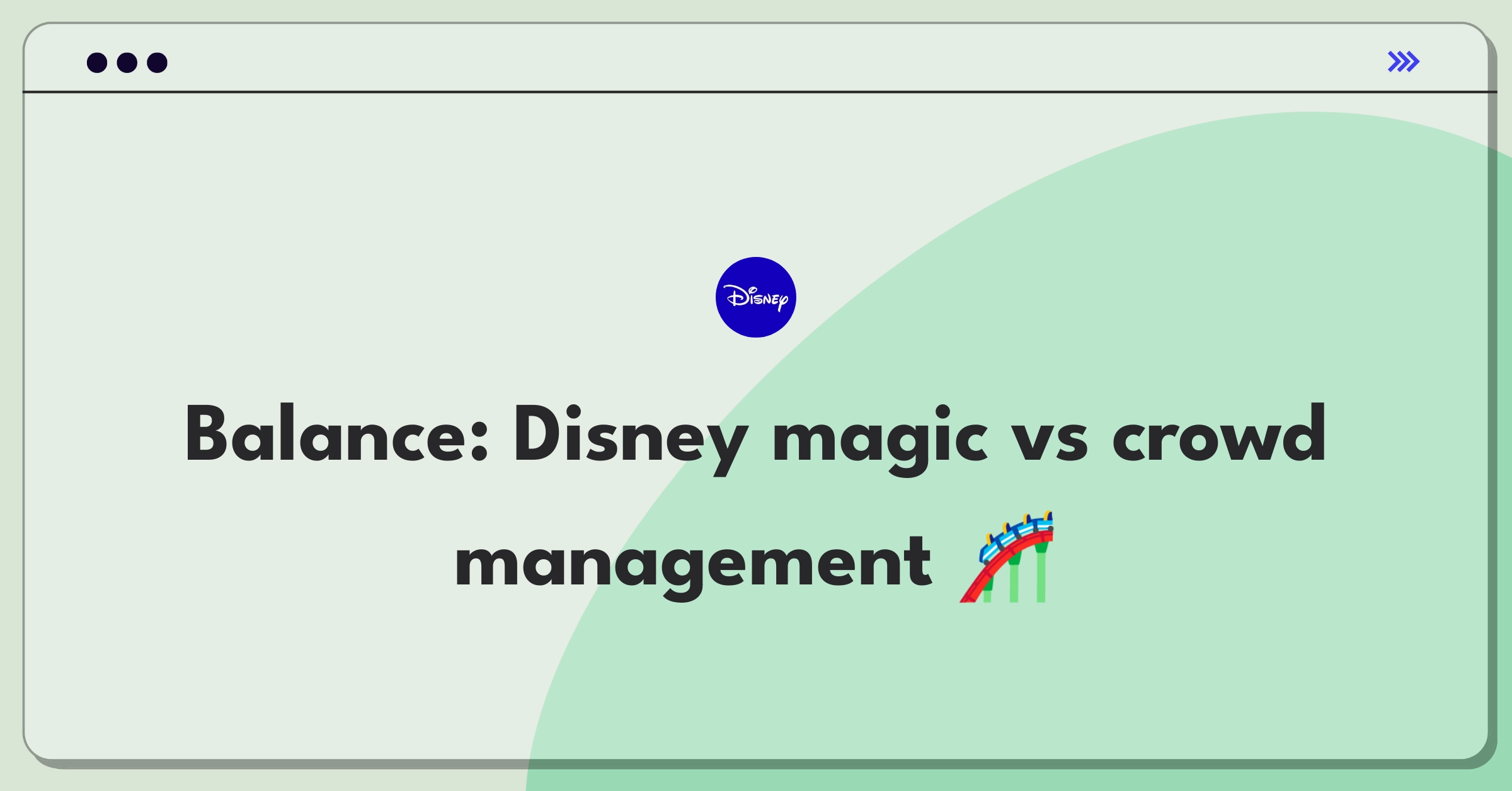 Product Management Tradeoff Question: Disney theme park capacity versus guest experience optimization