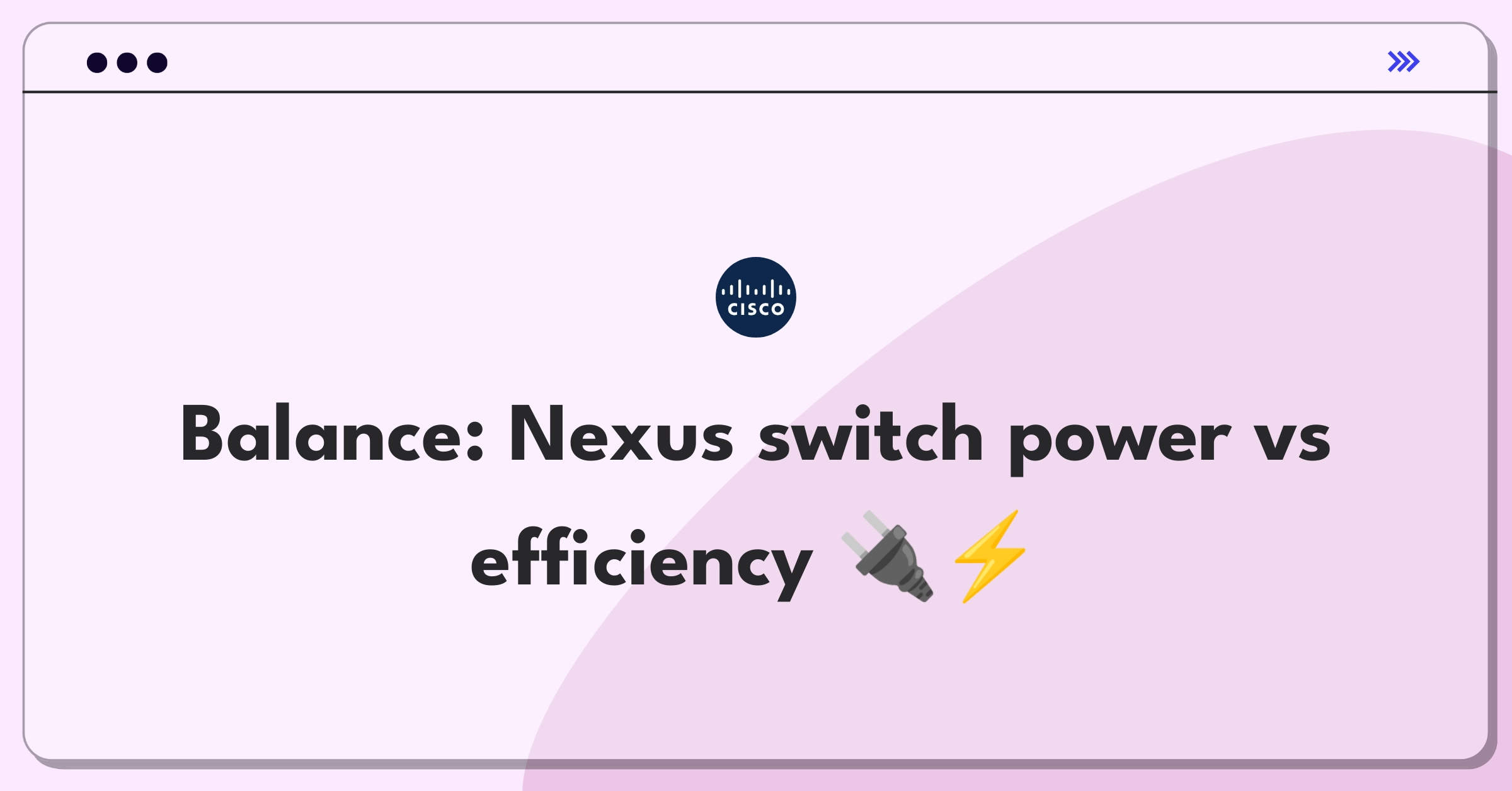 Product Management Strategy Question: Balancing processing power and energy efficiency in Cisco Nexus switches