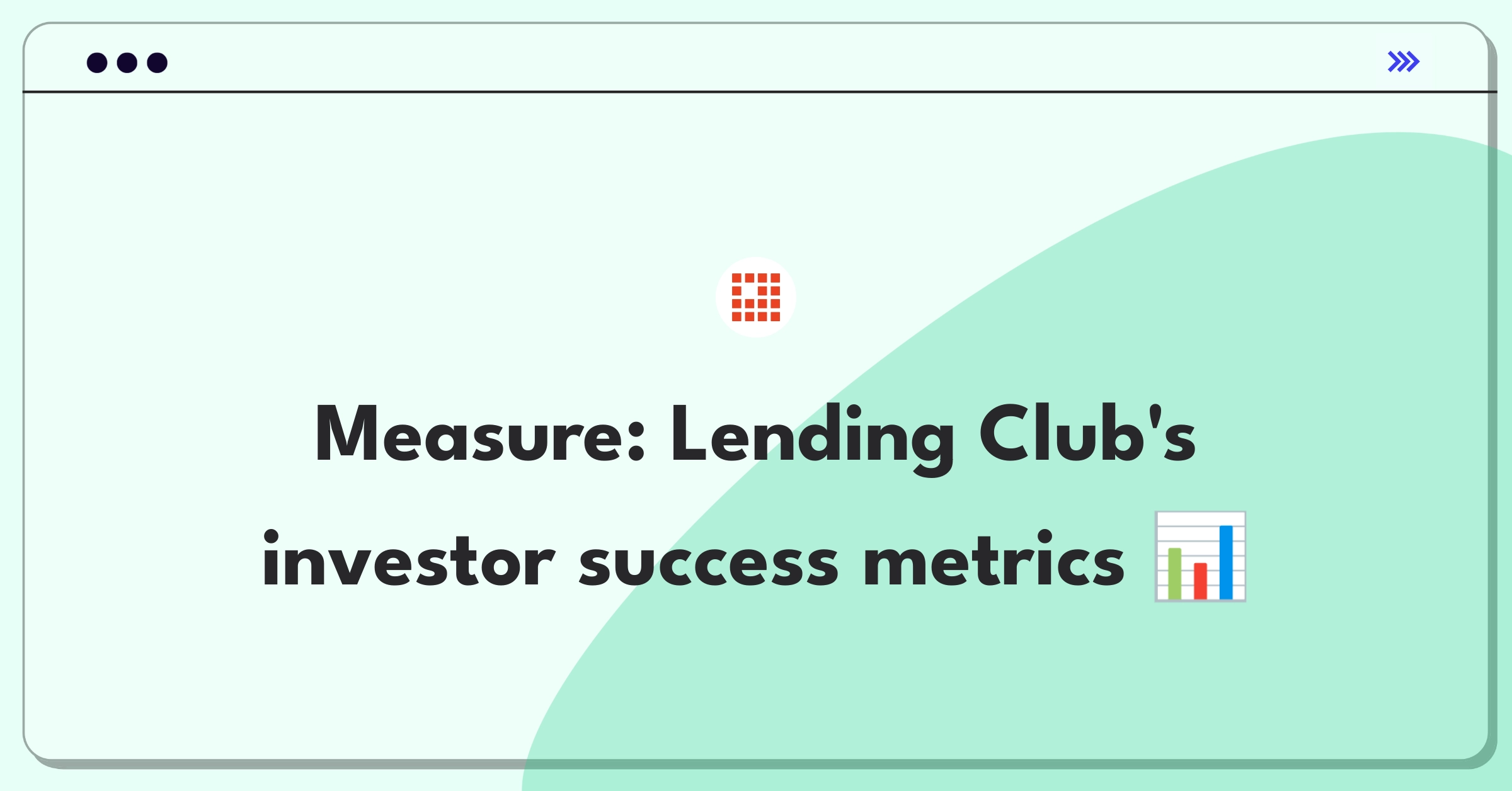 Product Management Success Metrics Question: Evaluating Lending Club's investor platform funding performance