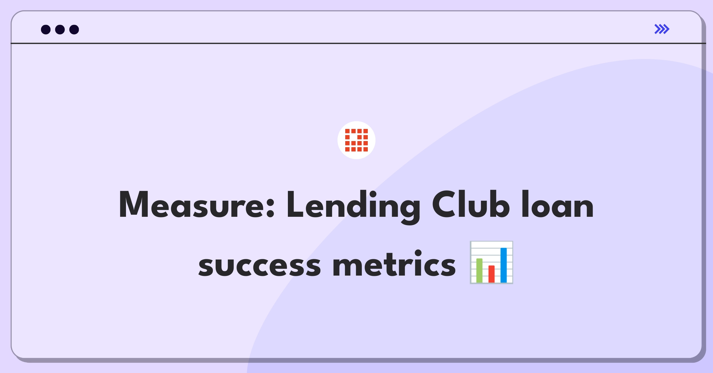 Product Management Metrics Question: Measuring success of Lending Club's personal loan application process