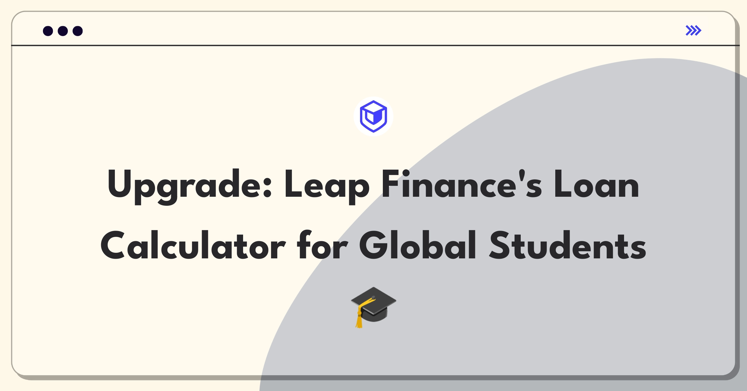 Product Management Improvement Question: Enhancing Leap Finance's student loan repayment calculator for international students