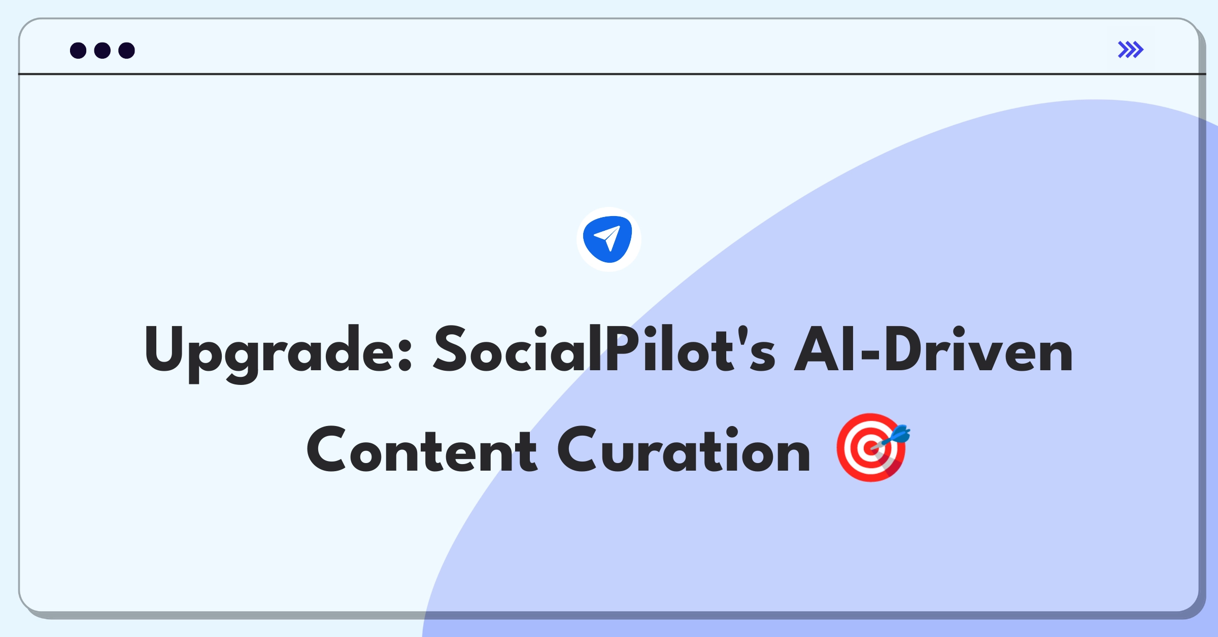 Product Management Improvement Question: Enhancing SocialPilot's content curation with personalized recommendations